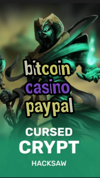 bitcoin casino paypal-fqqjrm9vrme7zzjgfjql.com